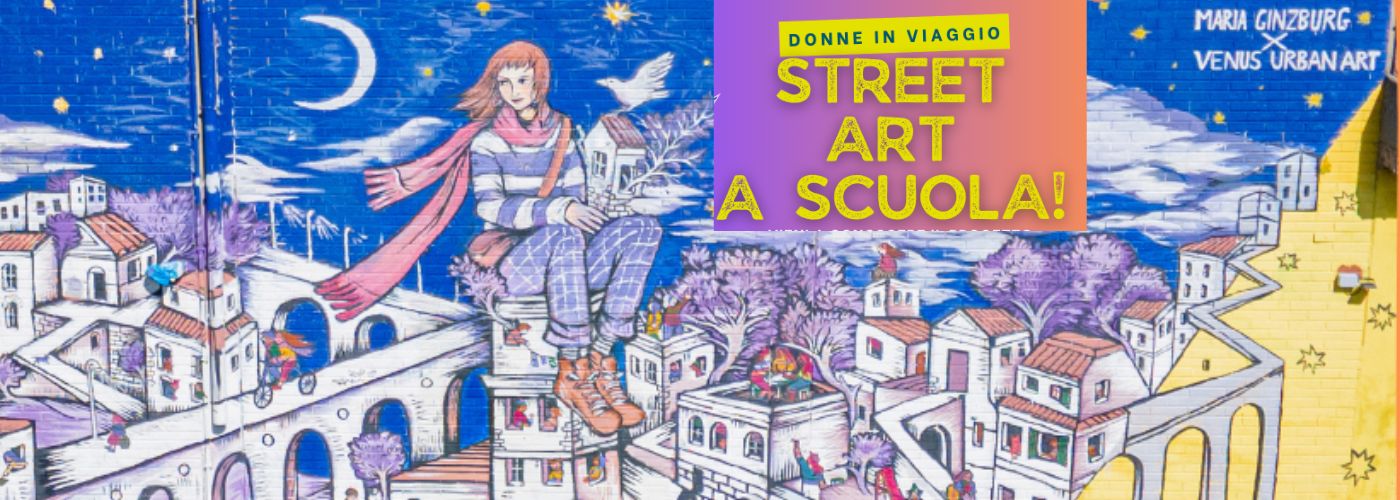 Donne in viaggio: street art a scuola!